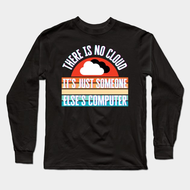 There Is No Cloud Long Sleeve T-Shirt by HobbyAndArt